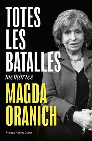 TOTES LES BATALLES. MEMÒRIES | 9788466434713 | ORANICH, MAGDA | Llibreria Drac - Librería de Olot | Comprar libros en catalán y castellano online