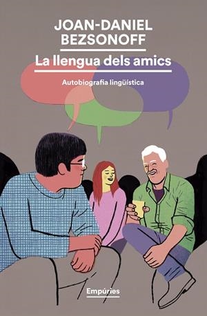 LLENGUA DELS AMICS, LA | 9791387736279 | BEZSONOFF, JOAN DANIEL | Llibreria Drac - Librería de Olot | Comprar libros en catalán y castellano online