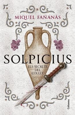 SOLPICIUS. ELS SECRETS DEL COLLET | 9788466434591 | FAÑANÀS, MIQUEL | Llibreria Drac - Llibreria d'Olot | Comprar llibres en català i castellà online