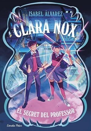 SECRET DEL PROFESSOR, EL (CLARA NOX 2) | 9791387903473 | ÁLVAREZ, ISABEL | Llibreria Drac - Llibreria d'Olot | Comprar llibres en català i castellà online