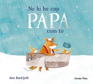 NO HI HA CAP PAPA COM TU | 9791387782849 | RACKLYEFT, JESS | Llibreria Drac - Llibreria d'Olot | Comprar llibres en català i castellà online