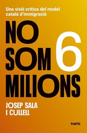 NO SOM SIS MILIONS | 9788498096262 | SALA CULLELL, JOSEP | Llibreria Drac - Llibreria d'Olot | Comprar llibres en català i castellà online