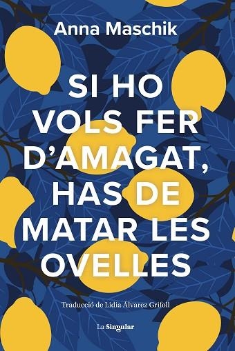 SI HO VOLS FER D'AMAGAT, HAS DE MATAR LES OVELLES | 9788413588735 | MASCHIK, ANNA | Llibreria Drac - Llibreria d'Olot | Comprar llibres en català i castellà online