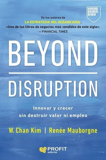 BEYOND DISRUPTION | 9791387796334 | KIM, W. CHAN; MAUBORGNE, RENÉE | Llibreria Drac - Llibreria d'Olot | Comprar llibres en català i castellà online