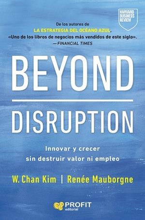 BEYOND DISRUPTION | 9791387796334 | KIM, W. CHAN; MAUBORGNE, RENÉE | Llibreria Drac - Librería de Olot | Comprar libros en catalán y castellano online