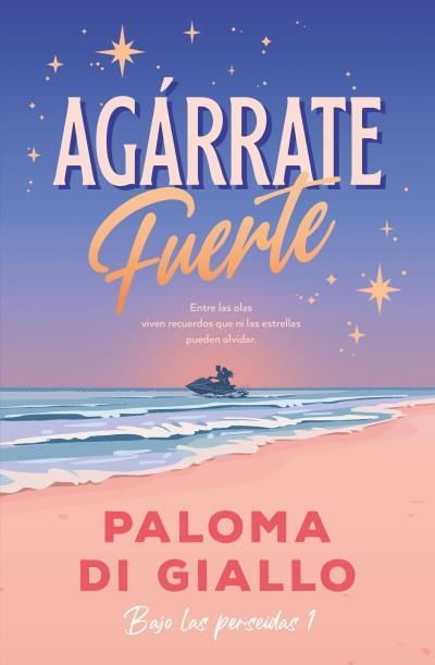 AGÁRRATE FUERTE (BILOGÍA BAJO LAS PERSEIDAS 1) | 9788410391345 | DI GIALLO, PALOMA | Llibreria Drac - Llibreria d'Olot | Comprar llibres en català i castellà online
