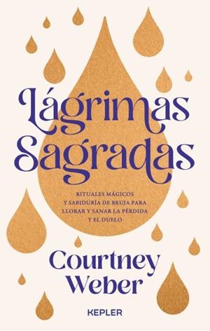 LÁGRIMAS SAGRADAS | 9788419656193 | WEBER, COURTNEY | Llibreria Drac - Librería de Olot | Comprar libros en catalán y castellano online