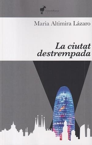 CIUTAT DESTREMPADA, LA | 9791399153606 | ALTIMIRA LÁZARO, MARIA | Llibreria Drac - Llibreria d'Olot | Comprar llibres en català i castellà online