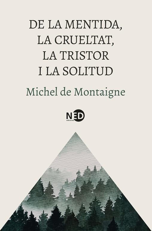 DE LA MENTIDA, LA CRUELTAT, LA TRISTOR I LA SOLITUD | 9788419407832 | MONTAIGNE, MICHEL DE | Llibreria Drac - Llibreria d'Olot | Comprar llibres en català i castellà online