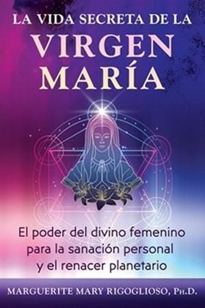 VIDA SECRETA DE LA VIRGEN MARIA, LA | 9798888504277 | MARY RIGOGLIOSO, MARGUERITE | Llibreria Drac - Librería de Olot | Comprar libros en catalán y castellano online