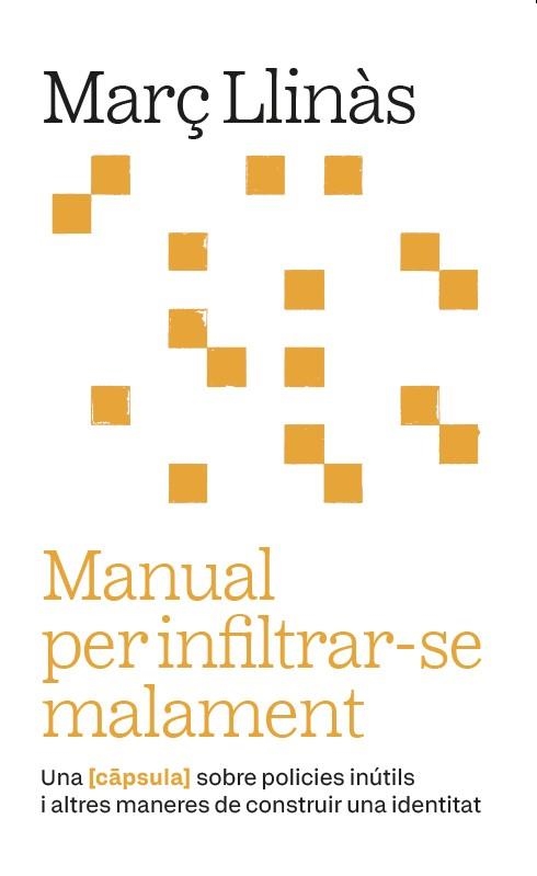 MANUAL PER INFILTRAR-SE MALAMENT | 9788411731973 | LLINÀS BELLIURE, MARÇ | Llibreria Drac - Llibreria d'Olot | Comprar llibres en català i castellà online