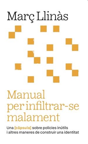 MANUAL PER INFILTRAR-SE MALAMENT | 9788411731973 | LLINÀS BELLIURE, MARÇ | Llibreria Drac - Llibreria d'Olot | Comprar llibres en català i castellà online