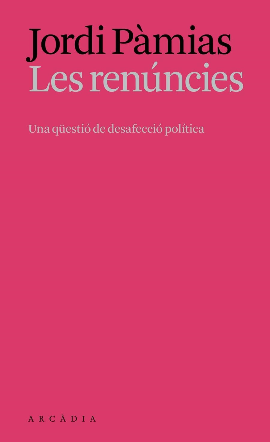 RENÚNCIES, LES | 9788412999761 | PÀMIAS MASSANA, JORDI | Llibreria Drac - Llibreria d'Olot | Comprar llibres en català i castellà online