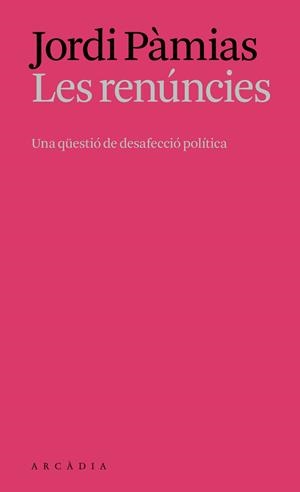 RENÚNCIES, LES | 9788412999761 | PÀMIAS MASSANA, JORDI | Llibreria Drac - Llibreria d'Olot | Comprar llibres en català i castellà online