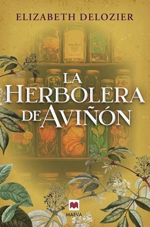 HERBOLERA DE AVIÑÓN, LA | 9791387664572 | DELOZIER, ELIZABETH | Llibreria Drac - Llibreria d'Olot | Comprar llibres en català i castellà online