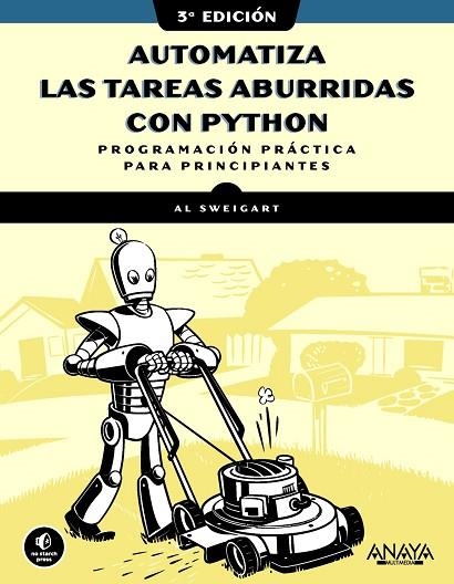 AUTOMATIZA LAS TAREAS ABURRIDAS CON PYTHON | 9788441552784 | SWEIGART, AL | Llibreria Drac - Librería de Olot | Comprar libros en catalán y castellano online