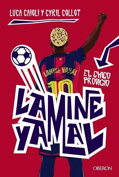LAMINE YAMAL EL CHICO PRODIGIO | 9791387775131 | CAIOLI, LUCA; COLLOT, CYRIL | Llibreria Drac - Llibreria d'Olot | Comprar llibres en català i castellà online