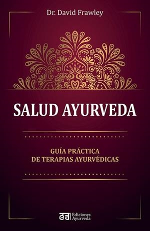 SALUD AYURVEDA | 9788412075564 | FRAWLEY, DAVID | Llibreria Drac - Llibreria d'Olot | Comprar llibres en català i castellà online