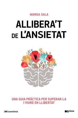ALLIBERA'T DE L'ANSIETAT | 9788413565460 | SALA, MARGA | Llibreria Drac - Llibreria d'Olot | Comprar llibres en català i castellà online