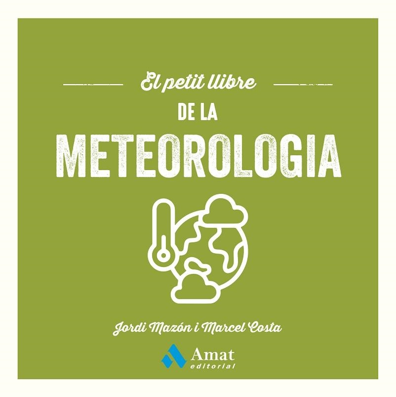 PETIT LLIBRE DE LA METEOROLOGIA, EL | 9788410451643 | MAZÓN, JORDI; COSTA, MARCEL | Llibreria Drac - Llibreria d'Olot | Comprar llibres en català i castellà online