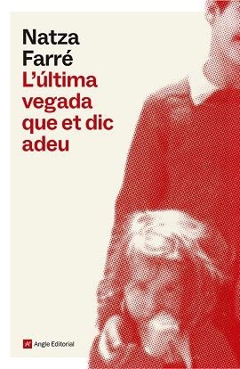 ULTIMA VEGADA QUE ET DIC ADEU | 9791387853228 | FARRÉ, NATZA | Llibreria Drac - Librería de Olot | Comprar libros en catalán y castellano online