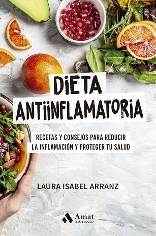 DIETA ANTIINFLAMATORIA | 9788410451520 | ARRANZ, LAURA ISABEL | Llibreria Drac - Librería de Olot | Comprar libros en catalán y castellano online