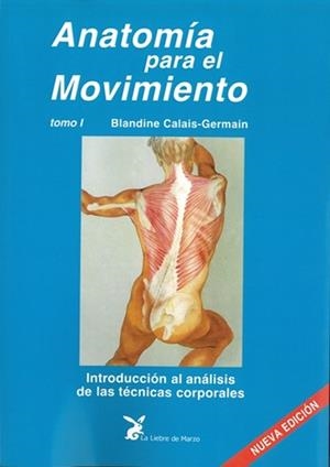 ANATOMIA PARA EL MOVIMIENTO-1 | 9788492470549 | CALAIS-GERMAIN, BLANDINE | Llibreria Drac - Llibreria d'Olot | Comprar llibres en català i castellà online
