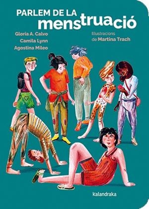 PARLEM DE LA MENSTRUACIÓ | 9788410387300 | CALVO, GLORIA A.; LYNN, CAMILA; MILEO, AGOSTINA | Llibreria Drac - Llibreria d'Olot | Comprar llibres en català i castellà online