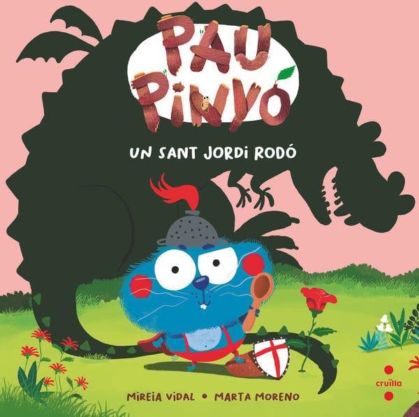 PAU PINYO UN SANT JORDI RODO | 9788466160100 | VIDAL, MIREIA | Llibreria Drac - Llibreria d'Olot | Comprar llibres en català i castellà online
