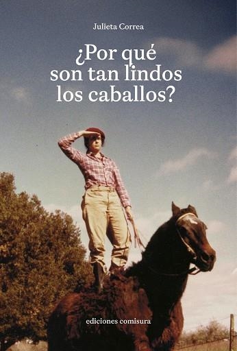 POR QUÉ SON TAN LINDOS LOS CABALLOS | 9788409789436 | CORREA, JULIETA | Llibreria Drac - Llibreria d'Olot | Comprar llibres en català i castellà online