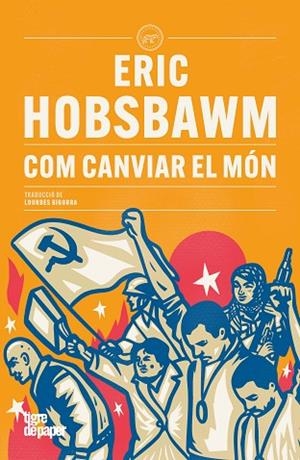 COM CANVIAR EL MÓN | 9791387645199 | HOBSBAWM, ERIC | Llibreria Drac - Librería de Olot | Comprar libros en catalán y castellano online