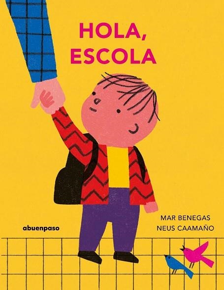 HOLA, ESCOLA | 9788410016477 | BENEGAS, MAR | Llibreria Drac - Librería de Olot | Comprar libros en catalán y castellano online