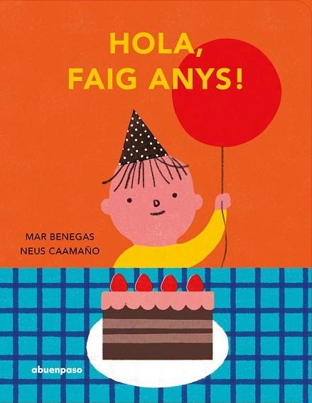 HOLA, FAIG ANYS! | 9788410016491 | BENEGAS, MAR; CAAMAÑO, NEUS | Llibreria Drac - Librería de Olot | Comprar libros en catalán y castellano online