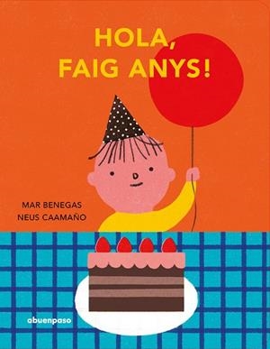 HOLA, FAIG ANYS! | 9788410016491 | BENEGAS, MAR; CAAMAÑO, NEUS | Llibreria Drac - Llibreria d'Olot | Comprar llibres en català i castellà online