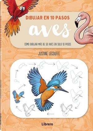 DIBUJAR  EN 10 PASOS AVES | 9789464991598 | LECOUFFE, JUSTINE | Llibreria Drac - Llibreria d'Olot | Comprar llibres en català i castellà online