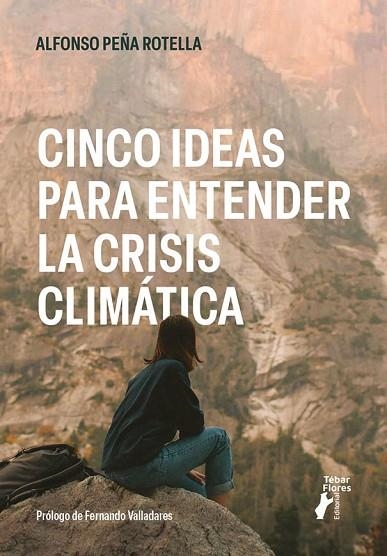 CINCO IDEAS PARA ENTENDER LA CRISIS CLIMÁTICA | 9788473609593 | PEÑA ROTELLA, ALFONSO | Llibreria Drac - Llibreria d'Olot | Comprar llibres en català i castellà online
