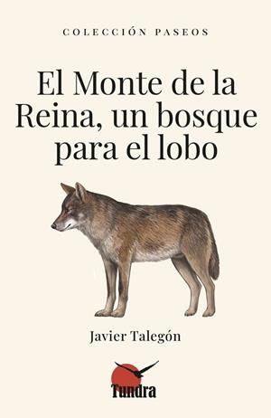 MONTE DE LA REINA, UN BOSQUE PARA EL LOBO, EL | 9791387759186 | TALEGON, JAVIER | Llibreria Drac - Llibreria d'Olot | Comprar llibres en català i castellà online