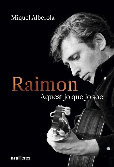 RAIMON. AQUEST JO QUE JO SOC | 9788411731669 | ALBEROLA BENAVENT, MIQUEL | Llibreria Drac - Llibreria d'Olot | Comprar llibres en català i castellà online