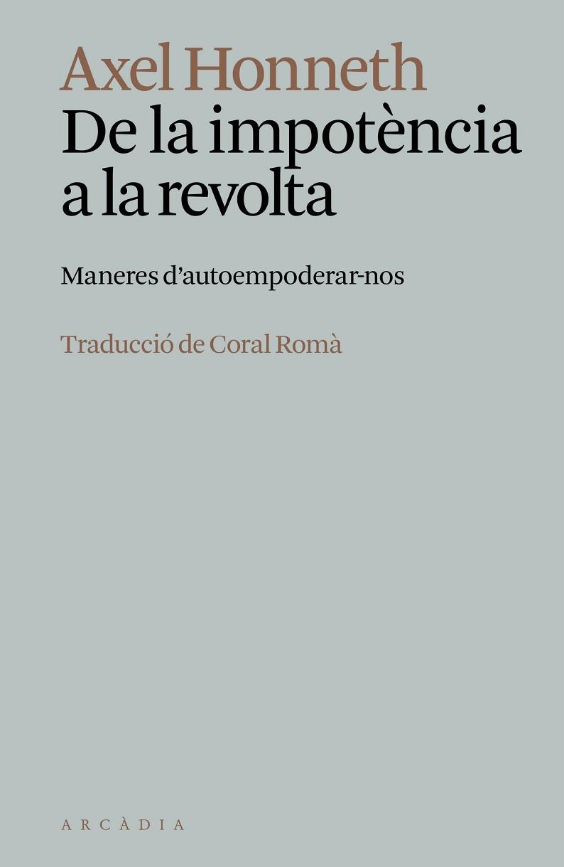 DE LA IMPOTÈNCIA A LA REVOLTA | 9788412999778 | HONNETH, AXEL | Llibreria Drac - Llibreria d'Olot | Comprar llibres en català i castellà online