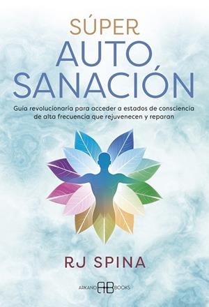 SÚPER AUTOSANACIÓN | 9788419510747 | SPINA, R. J. | Llibreria Drac - Llibreria d'Olot | Comprar llibres en català i castellà online