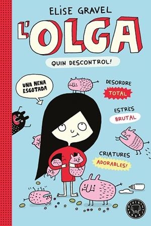 OLGA, L'. QUIN DESCONTROL! (NOVA EDICIÓ) | 9791387748975 | GRAVEL, ELISE | Llibreria Drac - Llibreria d'Olot | Comprar llibres en català i castellà online