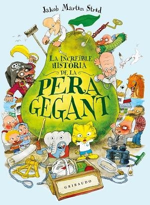 INCREÏBLE HISTÒRIA DE LA PERA GEGANT, LA | 9791399119701 | MARTIN STRID, JAKOB | Llibreria Drac - Llibreria d'Olot | Comprar llibres en català i castellà online