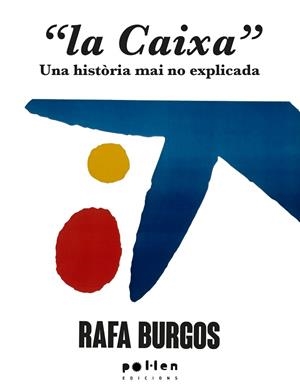 CAIXA, LA: UNA HISTÒRIA MAI NO EXPLICADA | 9788410255470 | BURGOS, RAFA | Llibreria Drac - Librería de Olot | Comprar libros en catalán y castellano online