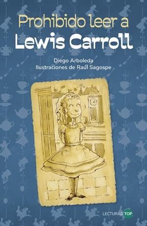PROHIBIDO LEER A LEWIS CARROLL | 9788414362747 | ARBOLEDA, DIEGO | Llibreria Drac - Llibreria d'Olot | Comprar llibres en català i castellà online