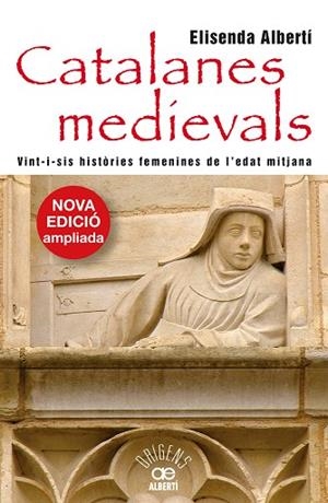 CATALANES MEDIEVALS. VINT-I-SIS HISTÒRIES FEMENINES | 9788472461963 | ALBERTÍ, ELISENDA | Llibreria Drac - Llibreria d'Olot | Comprar llibres en català i castellà online