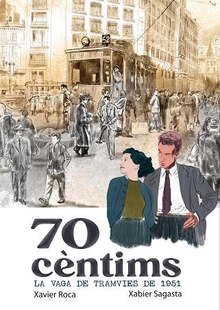 70 CÈNTIMS. LA VAGA DELS TRAMVIES DE 1951 | 9791387876104 | ROCA, XAVI | Llibreria Drac - Llibreria d'Olot | Comprar llibres en català i castellà online