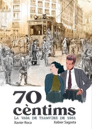 70 CÈNTIMS. LA VAGA DELS TRAMVIES DE 1951 | 9791387876104 | ROCA, XAVI | Llibreria Drac - Llibreria d'Olot | Comprar llibres en català i castellà online