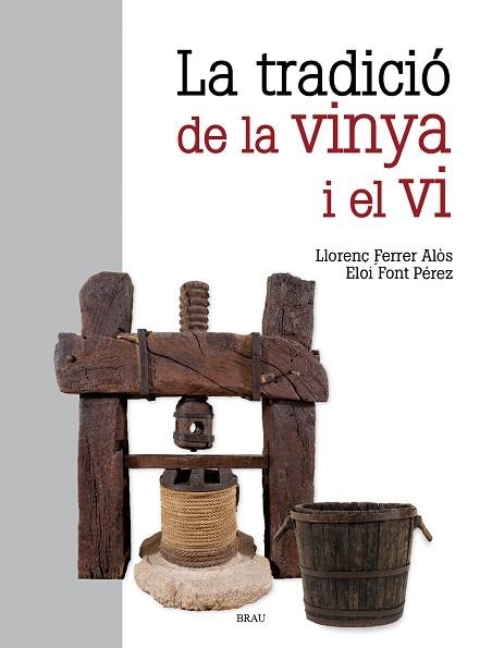 TRADICIÓ DE LA VINYA I EL VI, LA | 9791387701079 | FERRER, LLORENÇ; FONT, ELOI | Llibreria Drac - Llibreria d'Olot | Comprar llibres en català i castellà online
