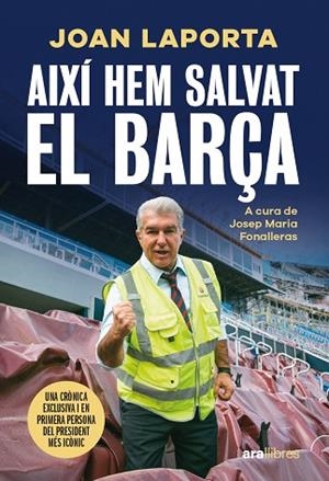 AIXÍ HEM SALVAT EL BARÇA | 9788411731997 | LAPORTA I ESTRUCH, JOAN/FONALLERAS I CODONY, JOSEP MARIA | Llibreria Drac - Llibreria d'Olot | Comprar llibres en català i castellà online