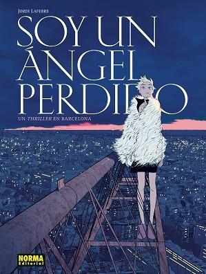 SOY UN ANGEL PERDIDO | 9788467981902 | LAFEBRE, JORDI | Llibreria Drac - Llibreria d'Olot | Comprar llibres en català i castellà online